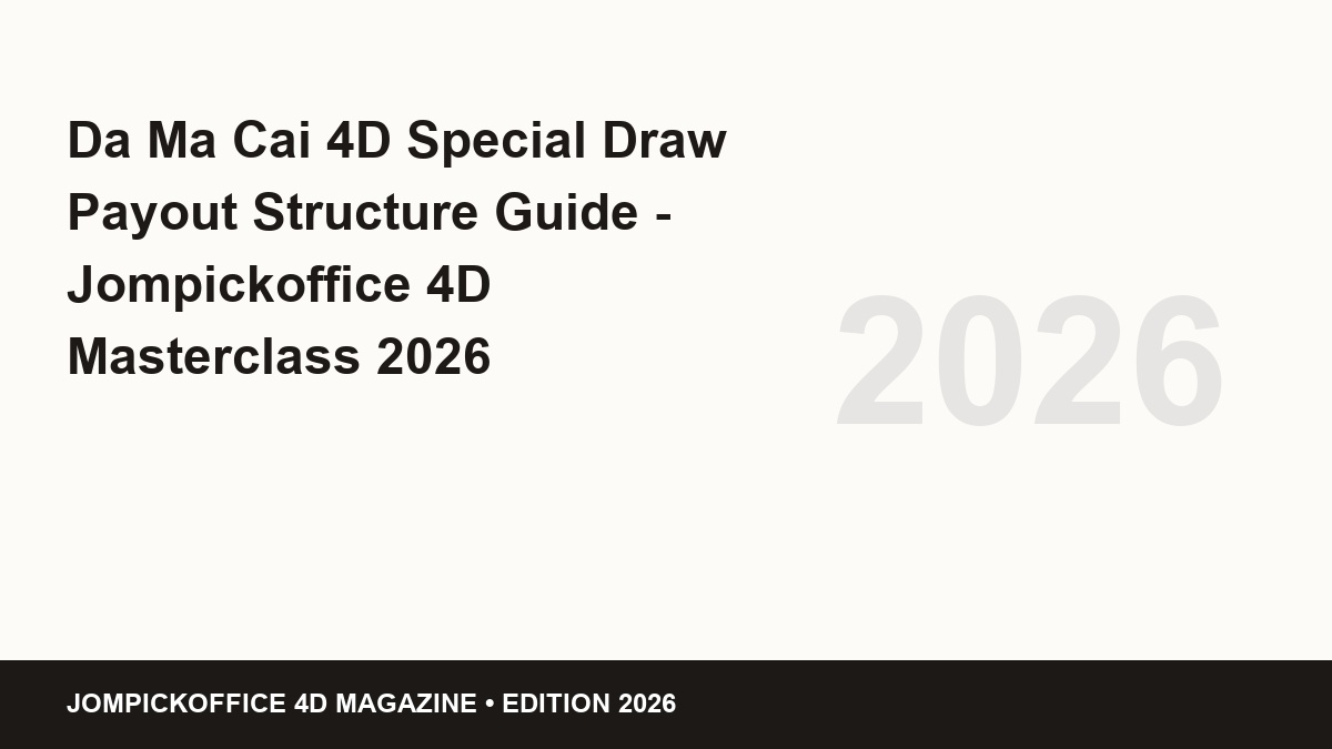 da ma cai 4d special draw payout structure guide - Da Ma Cai 4D Special Draw Payout Structure Guide